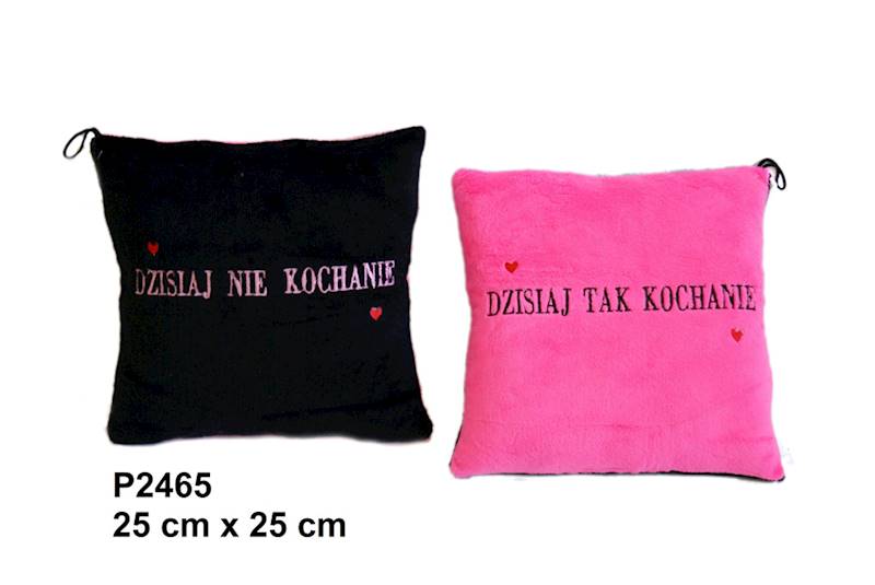 P2465 PODUSZKA Dzisiaj Tak Kochnie/ Dzisiaj Nie Ko