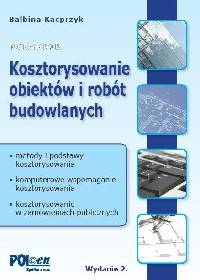 KOSZTORYSOWANIE obiektów i robót budowlanych Kacprzyk