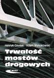 Trwałość mostów drogowych Czudek Wysokowski