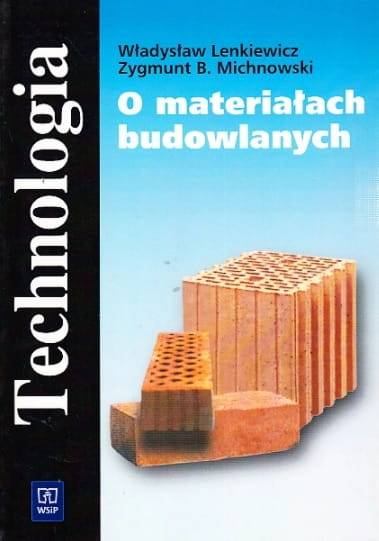 O materiałach budowlanych Technologia