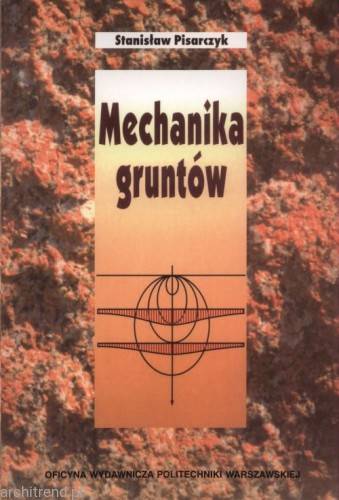Mechanika gruntów Pisarczyk wyd. 2010