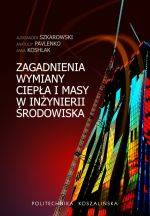 Zagadnienia wymiany ciepła i masy w inżynierii środowiska Szklarowski
