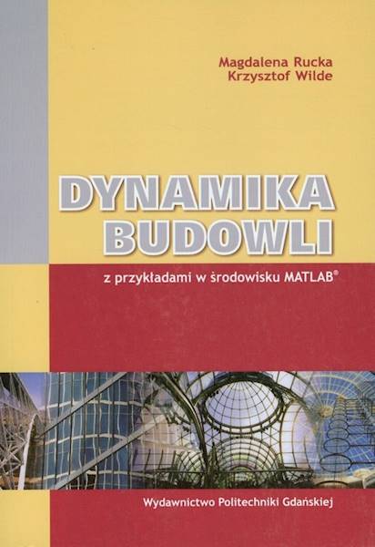 Dynamika budowli z przykładami w środowisku MATLAB