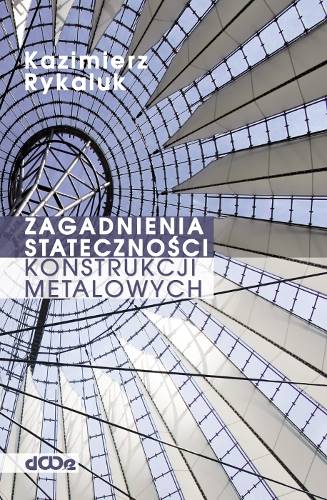 Zagadnienia stateczności konstrukcji matalowych