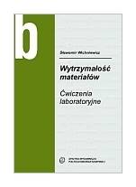Wytrzymałość materiałów Ćwiczenia laboratoryjna Wichniewicz