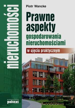 Prawne aspekty gospodarowania nieruchomościami Wancke