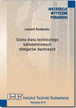 Instrukcja ITB 353/2018 Ocena stanu technicznego kablobetonowych dźwigarów dachowych