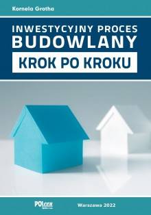 Inwestycyjny proces budowlany krok po kroku 2022