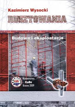 Rusztowania. Budowa i eksploatacja