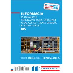 SEKOCENBUD Informacja o stawkach robocizny kosztorysowej oraz cenach pracy sprzętu budowlanego IRS 2 kw 2026 rok
