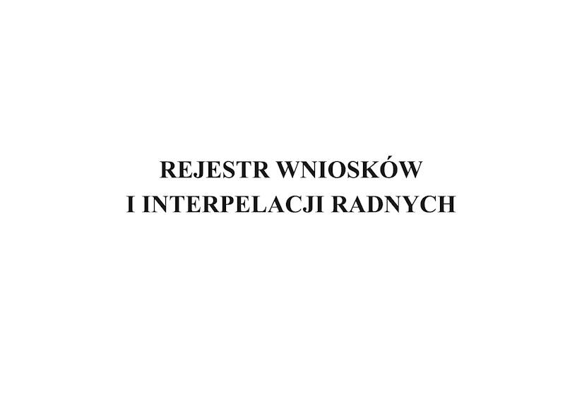 Rejestr wniosków i interpelacji radnych A4 tw.opr.