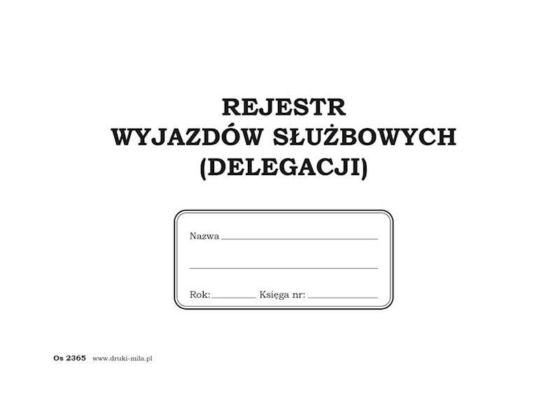 Rejestr wyjazdów słuzbowych delegacji Os-2365