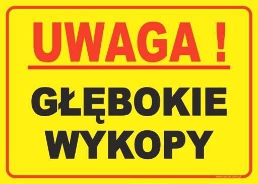 TABLICA OSTRZEGAWCZA "UWAGA!GŁĘBOKIE WYKOPY"