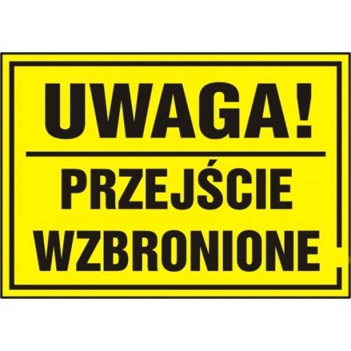 TABLICA "UWAGA! PRZEJŚCIE WZBRONIONE"