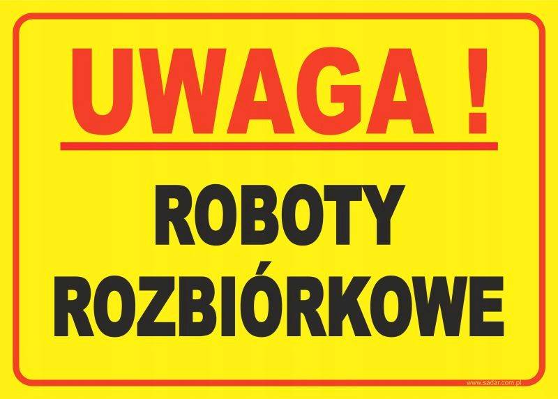 TABLICA " UWAGA! ROBOTY ROZBIÓRKOWE" 35X25