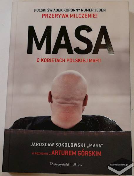 Masa o kobietach polskiej mafii -  Artur Górski, Jarosław Sokołowski 