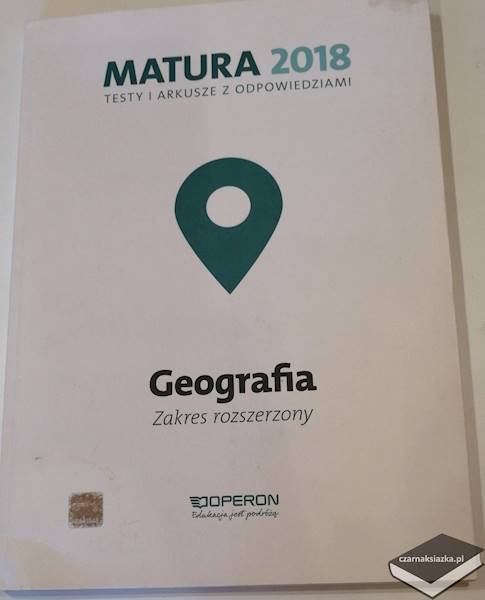 Matura 2018. Testy i arkusze z odpowiedziami. Geografia. Zakres rozszerzony