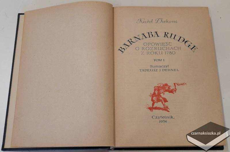 Barnaba Rudge : Opowieść o rozruchach z roku 1780 T.1 - Karol Dickens 