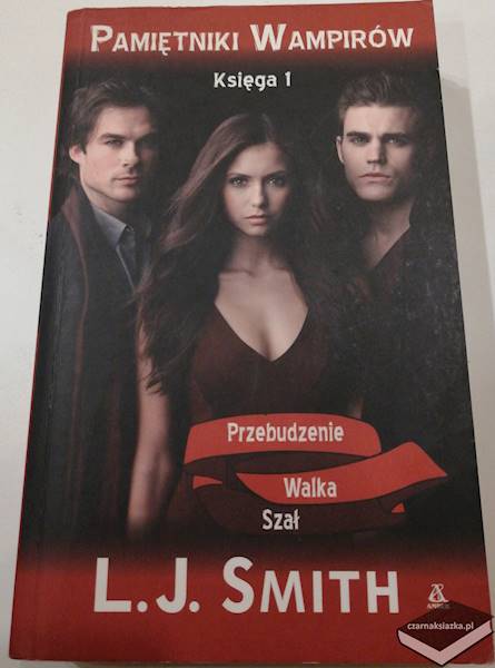 Pamiętniki Wampirów. Księga 1. Przebudzenie. Walka. Szał - L.J. Smith