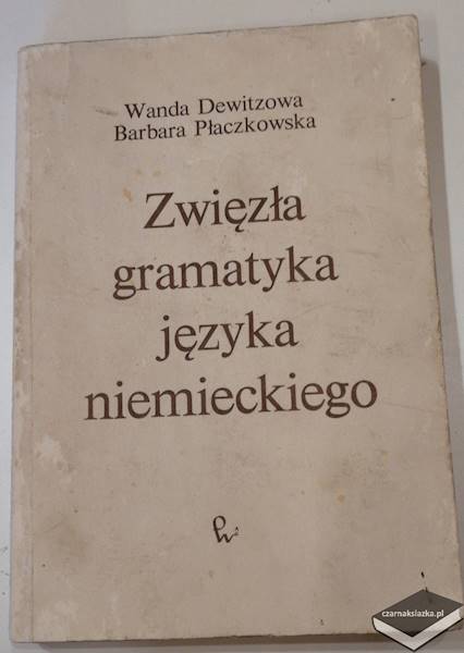 Zwięzła gramatyka języka niemieckiego -Wanda Dewitzowa , Barbara Płaczkowska 