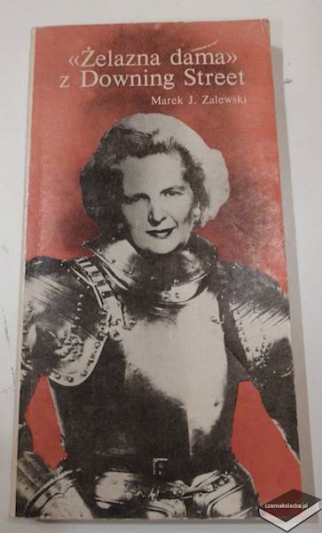 ''Żelazna dama'' z Downing Street - M.J. Zalewski