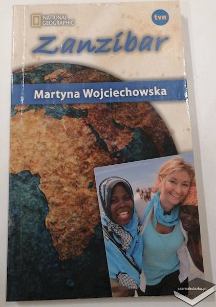 Zanzibar Kobieta na krańcu świata - Martyna Wojciechowska