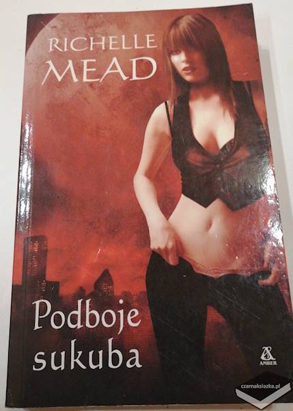 Podboje sukuba - Richelle Mead