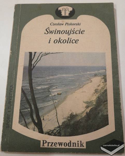 Świnoujście i okolice - Czesław Piskorski
