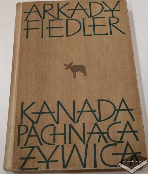 Kanada pachnąca żywicą - Arkady Fiedler