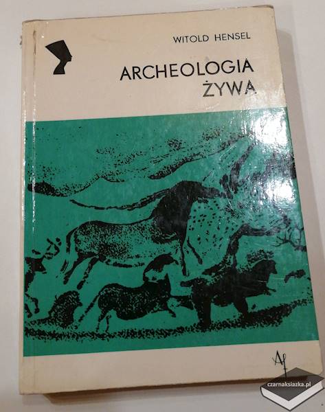 Archeologia żywa - Witold Hensel