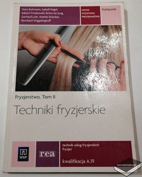 Techniki fryzjerskie Fryzjerstwo Tom 2 Podręcznik Kwalifikacja A.19