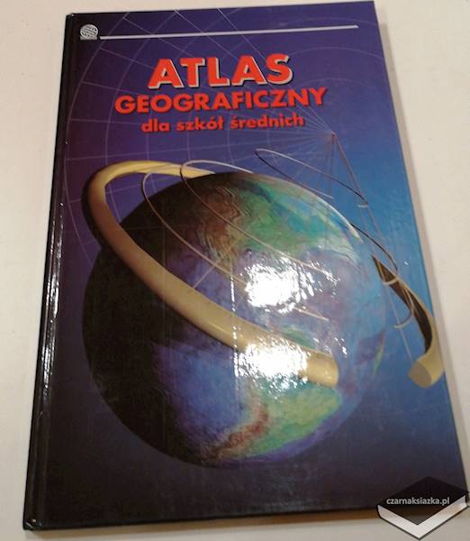 Atlas geograficzny dla szkół średnich
