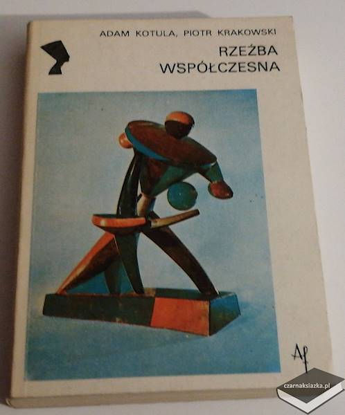  Rzeźba współczesna -  Adam Kotula, Piotr Krakowski