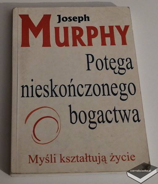 Potęga nieskończonego bogactwa - Joseph Murphy