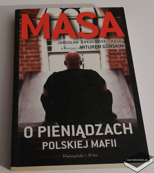 Masa o pieniądzach polskiej mafii  -  Jarosław Sokołowski, Artur Górski 