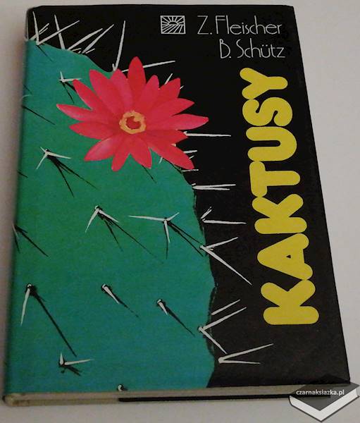 Kaktusy -  Zdeněk Fleischer, Bohumil Schütz