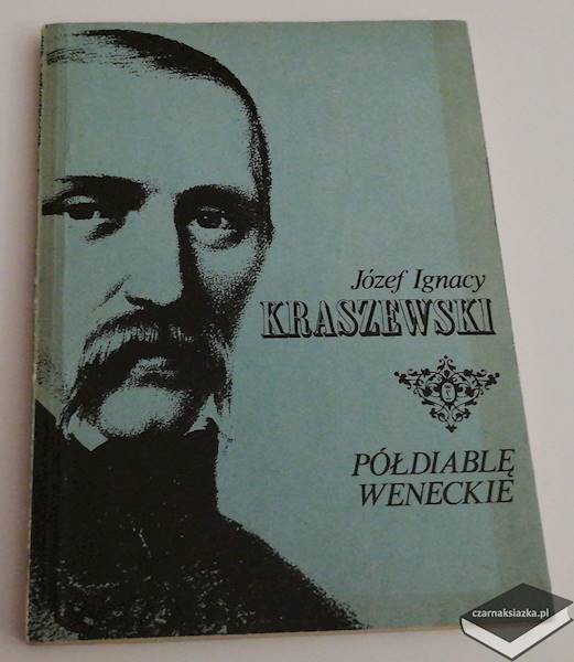 Półdiablę weneckie - Józef Ignacy Kraszewski