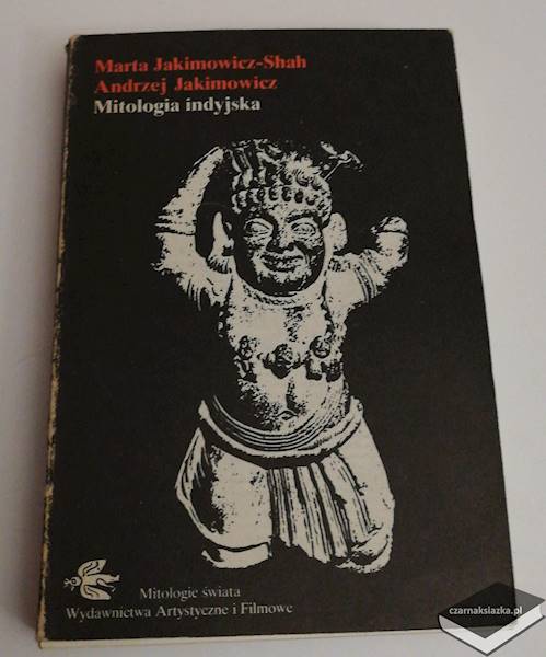 Mitologia indyjska -  Marta Jakimowicz-Shah, Andrzej Jakimowicz 