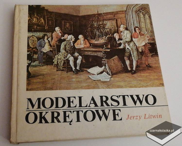 Modelarstwo okrętowe: Minivademecum - Jerzy Litwin