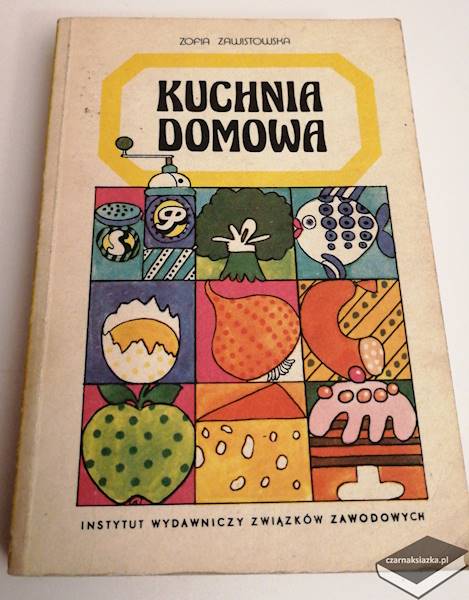 Kuchnia domowa - Zofia Zawistowska