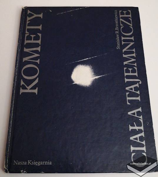 Komety - ciała tajemnicze - Stanisław R. Brzostkiewicz