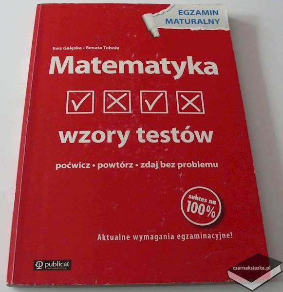 Matematyka wzory testów - Ewa Gałęska, Renata Toboła