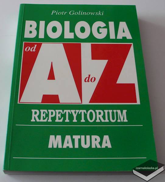 Biologia od A do Z Repetytorium - Piotr Golinowski