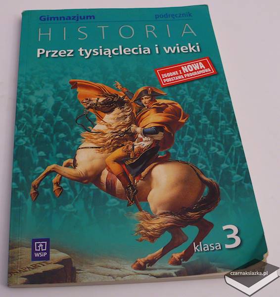 Przez Tysiąclecia i Wieki 3. Historia. Podręcznik. Klasa 3. Gimnazjum -  Grzegorz Kucharczyk