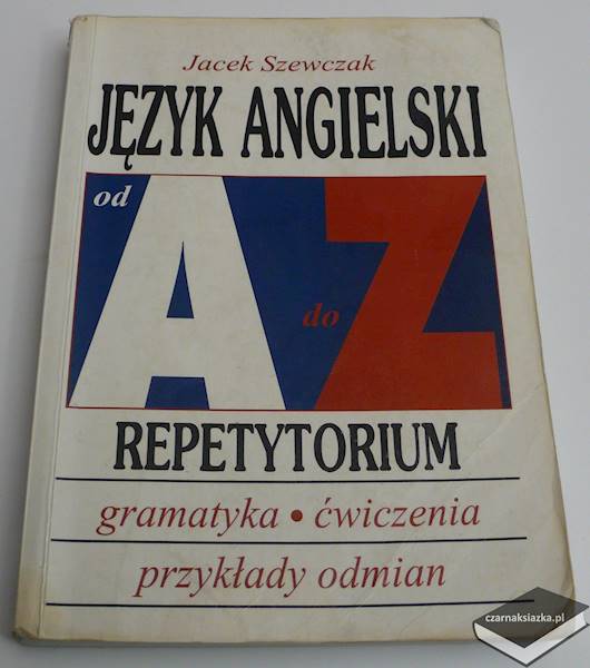 Język angielski od A do Z Repetytorium - Jacek Szewczak