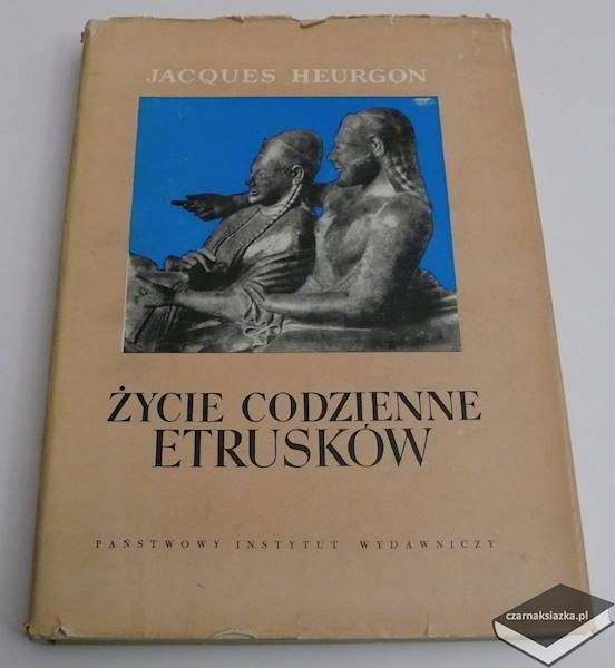 Życie codzienne Etrusków - Jacques Heurgon