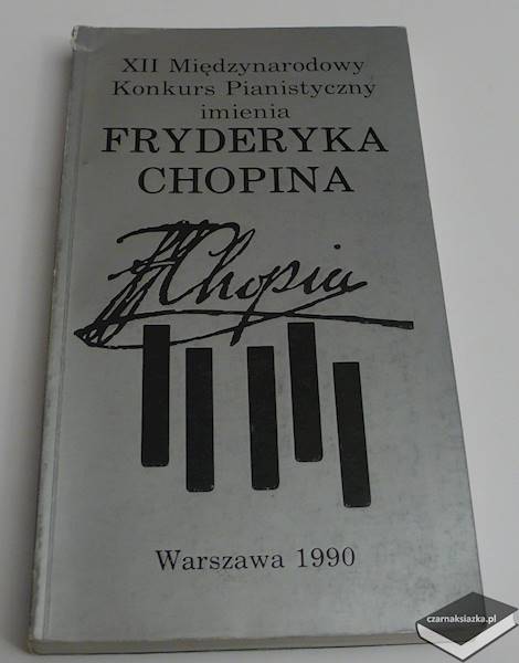 XII Międzynarodowy Konkurs Pianistyczny im. Fryderyka Chopina Program Warszawa 1990