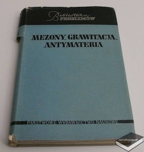 Mezony ,Grawitacja ,Antymateria - Walerian Majewski