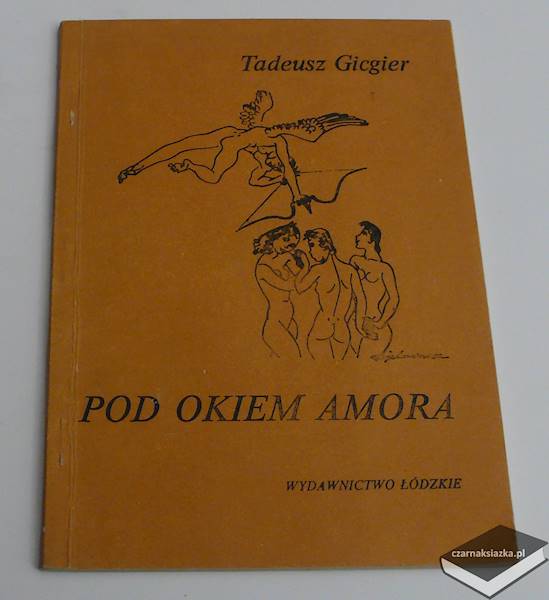 Pod okiem Amora - Tadeusz Gicgier