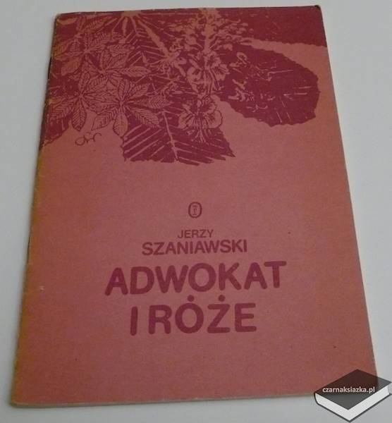 Adwokat i róże - Jerzy Szaniawski